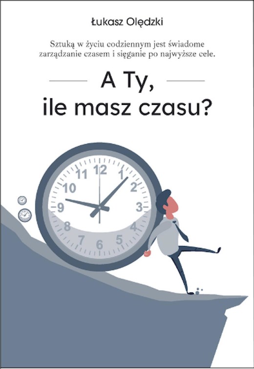 okładka A Ty, ile masz czasu? ebook | epub, pdf | Łukasz Olędzki