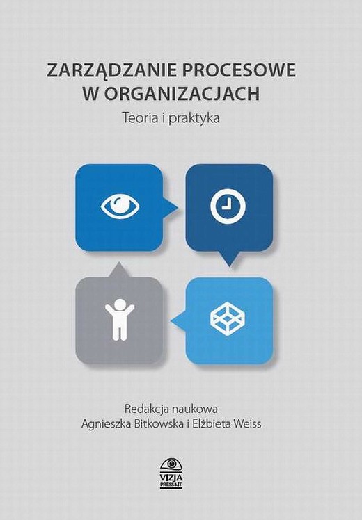 okładka Zarządzanie procesowe w organizacjach Teoria i praktyka ebook | pdf | Agnieszka Bitkowska, Elżbieta Weiss