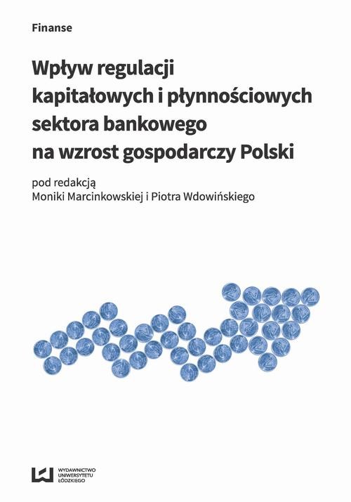 okładka Wpływ regulacji kapitałowych i płynnościowych sektora bankowego na wzrost gospodarczy Polski ebook | pdf | Opracowania Zbiorowe