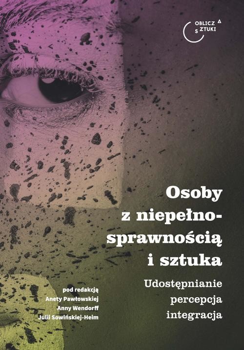 okładka Osoby z niepełnosprawnością i sztuka ebook | pdf | Opracowania Zbiorowe