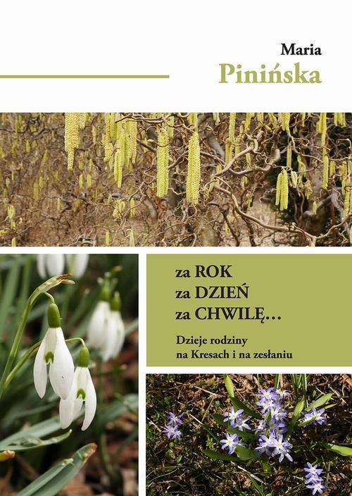 okładka Za rok, za dzień, za chwilę... Dzieje rodziny na Kresach i na zesłaniu ebook | pdf | Maria Pinińska