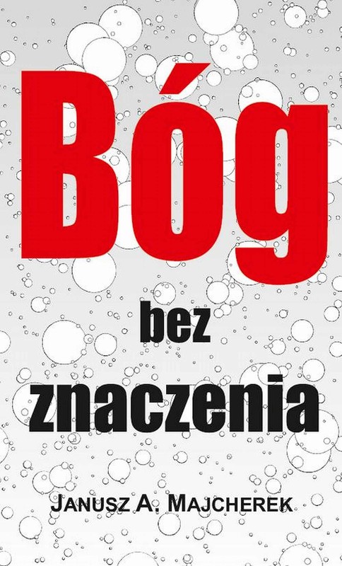 okładka Bóg bez znaczenia ebook | epub, mobi | Janusz A. Majcherek