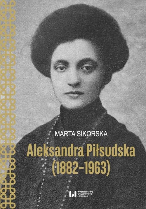okładka Aleksandra Piłsudska (1882-1963) ebook | pdf | Marta Sikorska