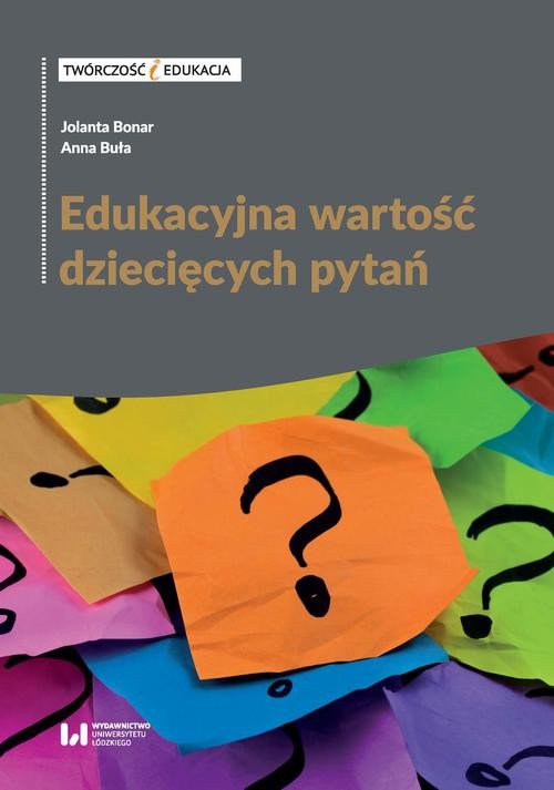 okładka Edukacyjna wartość dziecięcych pytań ebook | pdf | Jolanta Bonar,, Anna Buła