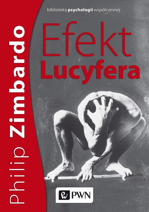 okładka Efekt Lucyfera. Dlaczego dobrzy ludzie czynią zło? ebook | epub, mobi | Philip G. Zimbardo