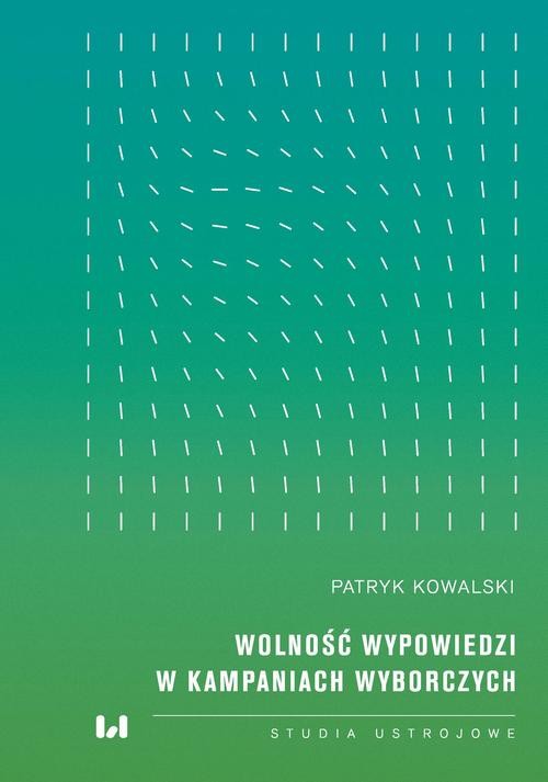 okładka Wolność wypowiedzi w kampaniach wyborczych ebook | pdf | Patryk Kowalski
