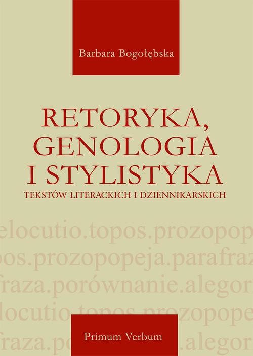 okładka Retoryka, genologia i stylistyka tekstów literackich i dziennikarskich ebook | pdf | Barbara Bogołębska