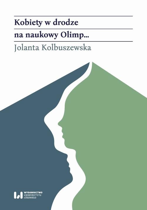 okładka Kobiety w drodze na naukowy Olimp… ebook | pdf | Jolanta Kolbuszewska