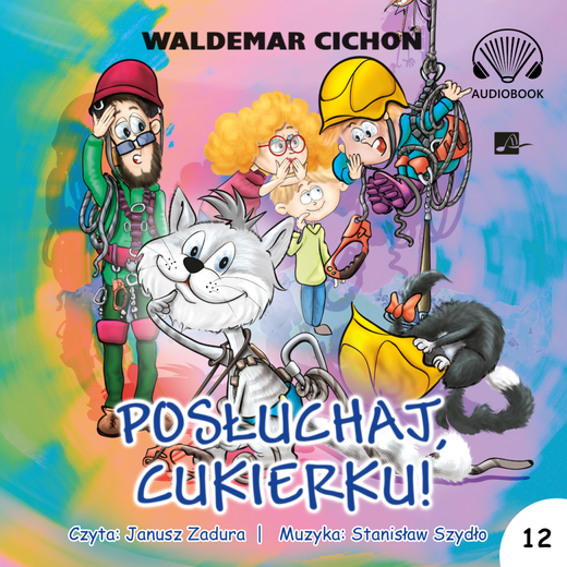 okładka Posłuchaj, Cukierku! audiobook | MP3 | Waldemar Cichoń