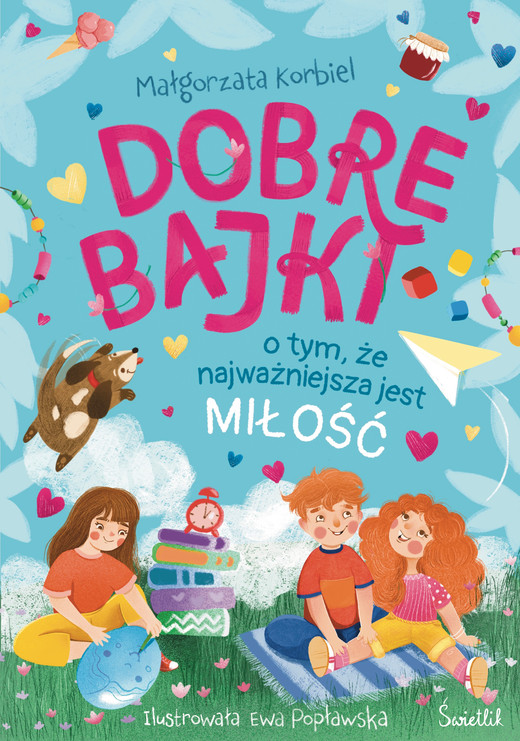 okładka Dobre bajki o tym, że najważniejsza jest miłość ebook | epub, mobi | Korbiel Małgorzata