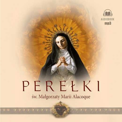 okładka Perełki św. Małgorzaty Marii Alacoque audiobook | MP3 | św. Małgorzata Maria Alacoque