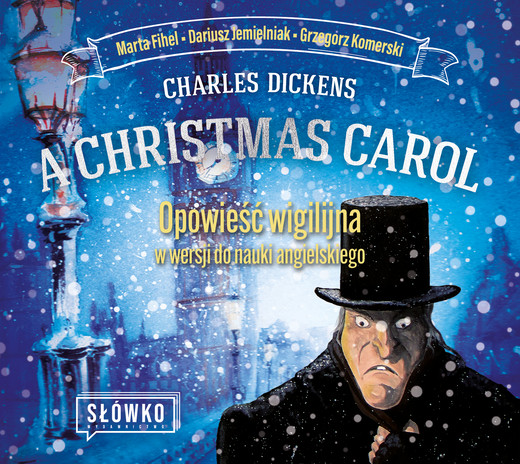 okładka A Christmas Carol (Opowieść wigilijna) w wersji do nauki angielskiego audiobook | MP3 | Charles Dickens, Marta Fihel, Dariusz Jemielniak