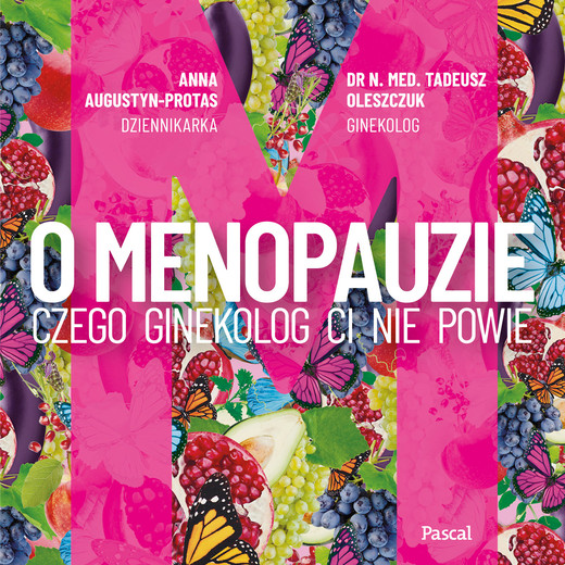 okładka O menopauzie. Czego ginekolog Ci nie powie audiobook | MP3 | Anna Augustyn, Tadeusz Oleszczuk