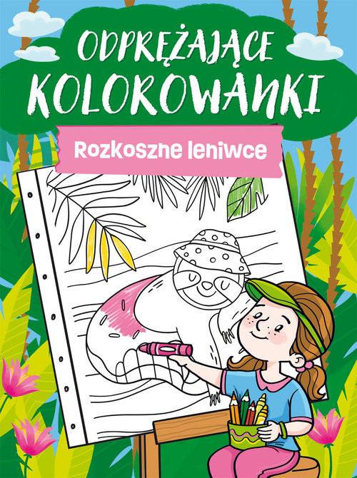 okładka Odprężające kolorowanki. Rozkoszne leniwce książka