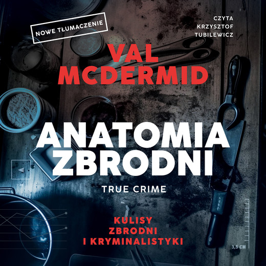 okładka Anatomia zbrodni. True crime: Kulisy zbrodni i kryminalistyki audiobook | MP3 | Val McDermid