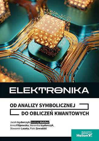 okładka Elektronika. Od analizy symbolicznej do obliczeń kwantowych książka