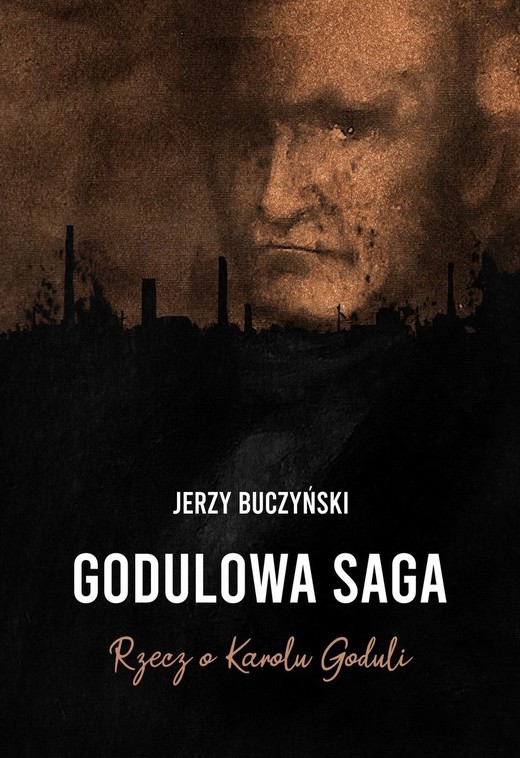 okładka Godulowa saga. Rzecz o Karolu Goduli książka