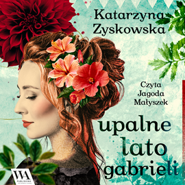 okładka Upalne lato Gabrieli audiobook | MP3 | Katarzyna Zyskowska