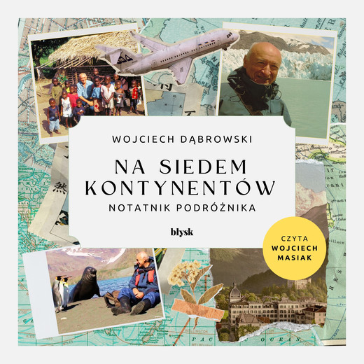 okładka Na siedem kontynentów. Notatnik podróżnika audiobook | MP3 | Wojciech Dąbrowski
