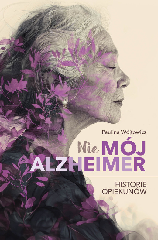 okładka (Nie)mój alzheimer ebook | epub, mobi, pdf | Paulina Wójtowicz