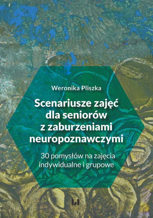 okładka Scenariusze zajęć dla seniorów z zaburzeniami neuropoznawczymi ebook | pdf | Weronika Pliszka