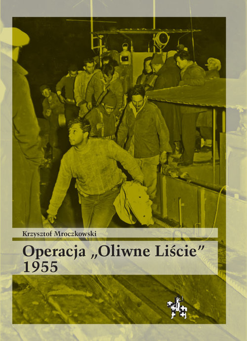 okładka Operacja Oliwne Liście 1955 książka | Krzysztof Mroczkowski