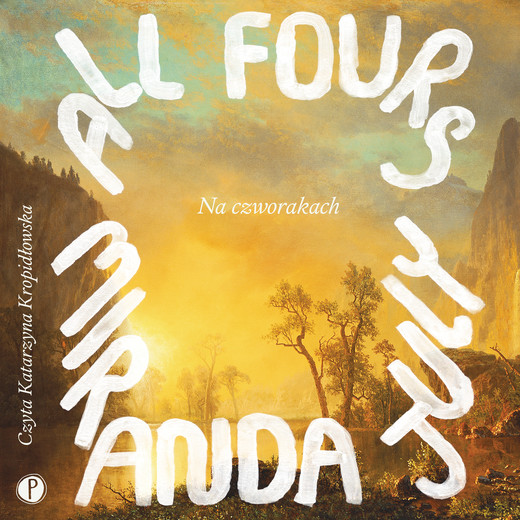 okładka Na czworakach audiobook | MP3 | Miranda July