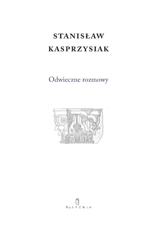 okładka Odwieczne rozmowy książka | Stanisław Kasprzysiak