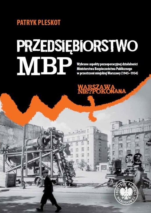 okładka Przedsiębiorstwo MBP. Wybrane aspekty pozaoperacyjnej działalności Ministerstwa Bezpieczeństwa Publicznego w przestrzeni książka