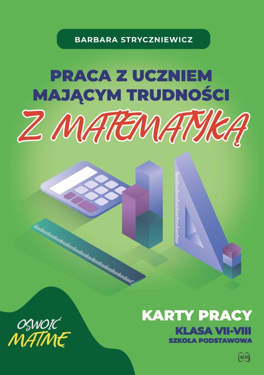 okładka Praca z uczniem mającym trudności z matematyką Karty pracy klasa VII-VIII książka