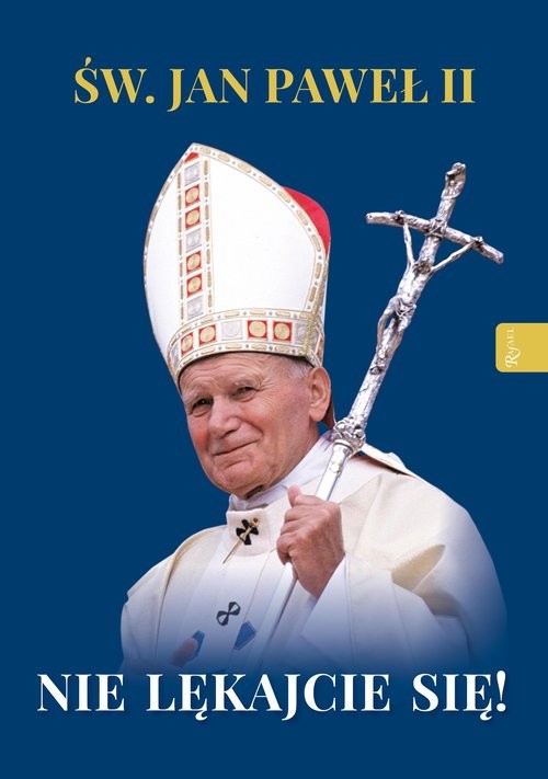 okładka Św. Jan Paweł II Nie lękajcie się! książka | Marek Balon, Jarosław Szarek