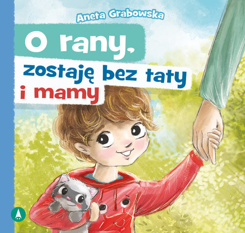 okładka O rany zostaję bez taty i mamy książka