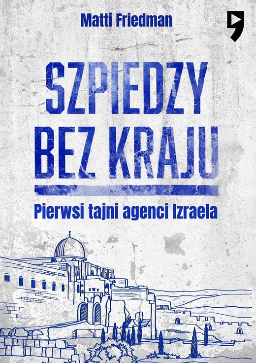 okładka Szpiedzy bez kraju. Pierwsi tajni agenci Izraela książka