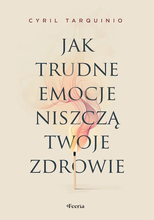 okładka Jak trudne emocje niszczą twoje zdrowie książka