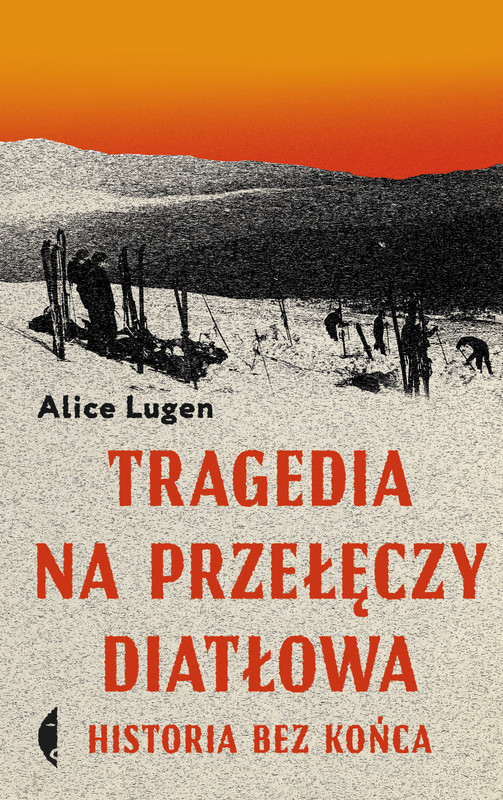 okładka Tragedia na Przełęczy Diatłowa. Historia bez końca wyd. 2 książka