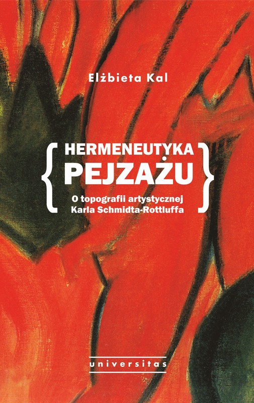 okładka Hermeneutyka pejzażu. O topografii artystycznej Karla Schmidta-Rottluffa ebook | epub, mobi, pdf | Elżbieta Kal