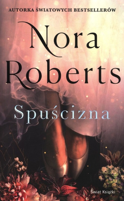okładka Spuścizna. Trylogia: Zaginone Narzeczone. Tom książka | Nora Roberts