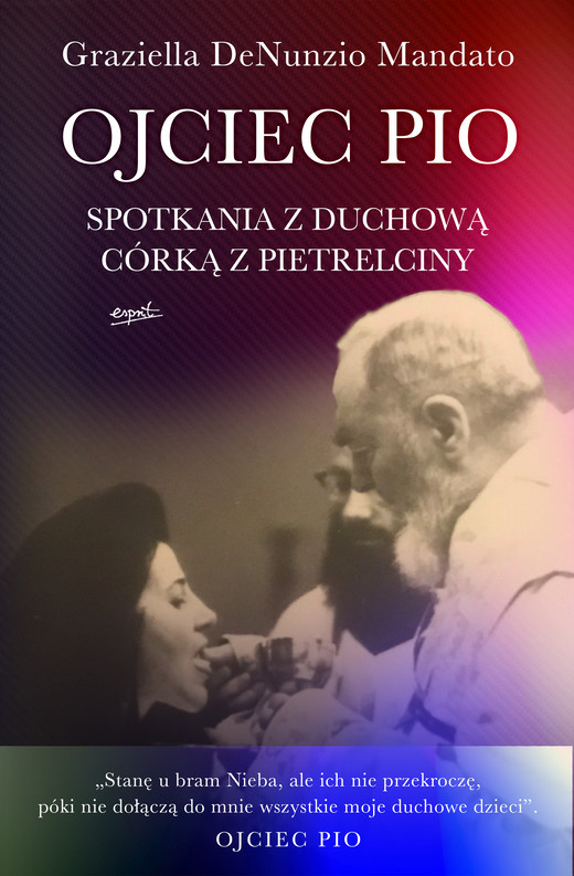 okładka Ojciec Pio. Spotkania z duchową córką z Pietrelciny ebook | epub, mobi | Graziella DeNunzio-Mandato