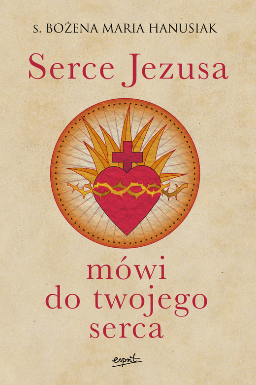 okładka Serce Jezusa mówi do twojego serca ebook | epub, mobi | s. Bożena Maria Hanusiak