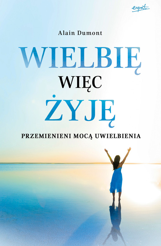 okładka Wielbię, więc żyję ebook | epub, mobi | Alain Dumont