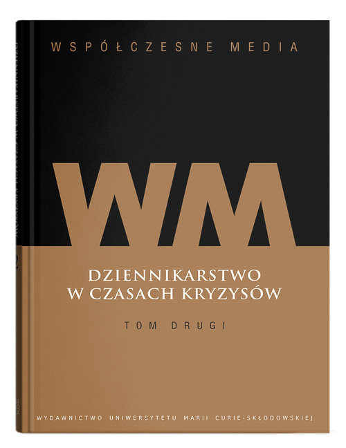okładka Współczesne media Dziennikarstwo w czasach kryzysów Tom 2 książka