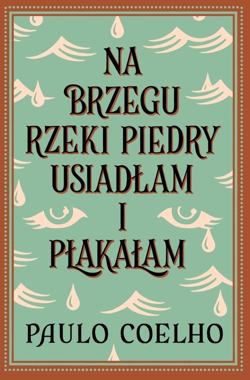 okładka Na brzegu rzeki Piedry usiadłam i płakałam książka | Paulo Coelho