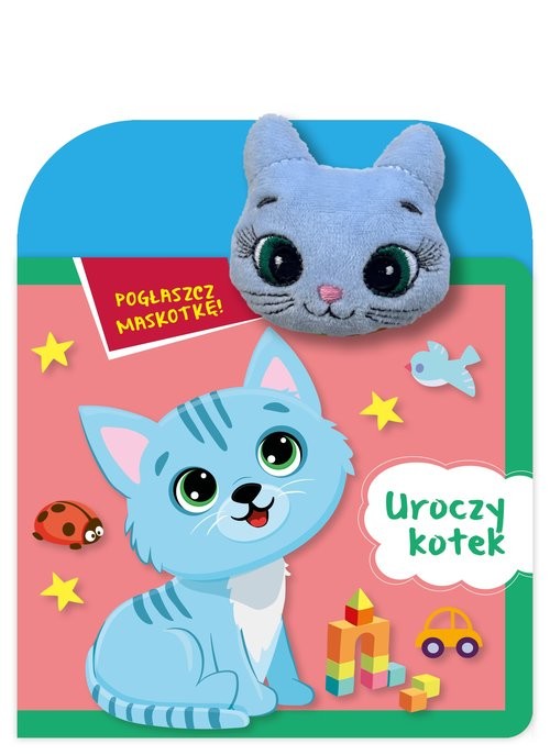 okładka Pogłaszcz maskotkę! Uroczy kotek książka