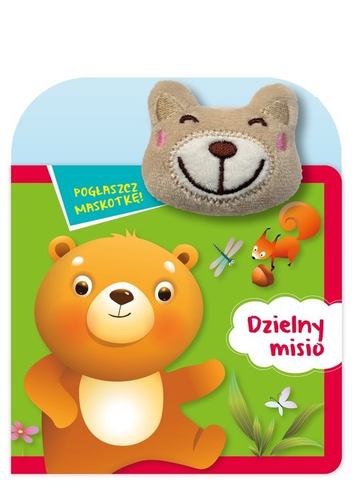 okładka Pogłaszcz maskotkę! Dzielny misio książka