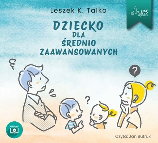 okładka Dziecko dla średnio zaawansowanych audiobook | MP3 | Leszek Talko