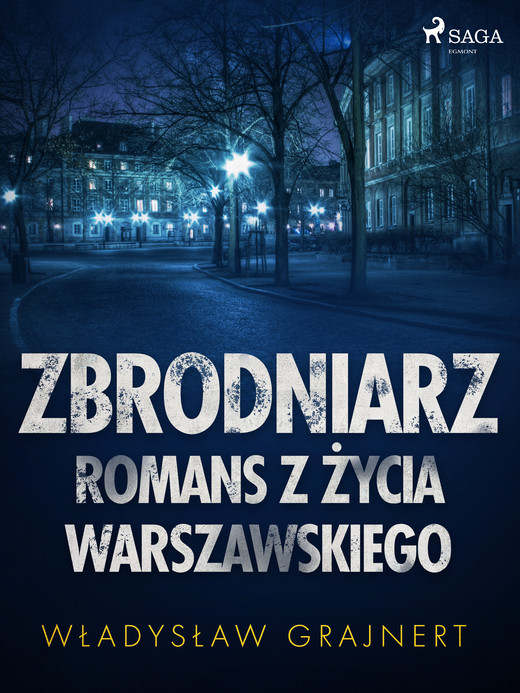 okładka Zbrodniarz. Romans z życia warszawskiego ebook | epub, mobi | Wladyslaw Grajnert