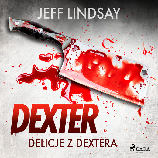 okładka Delicje z Dextera audiobook | MP3 | Jeff Lindsay