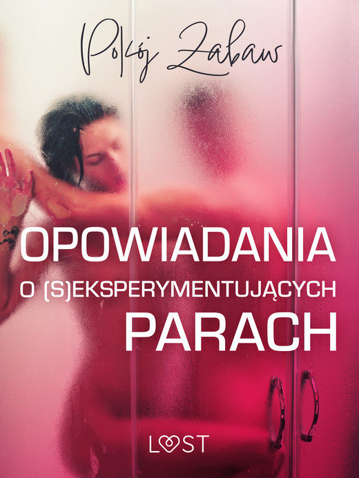 okładka Pokój zabaw: opowiadania o (s)eksperymentujących parach ebook | epub, mobi | LUST authors