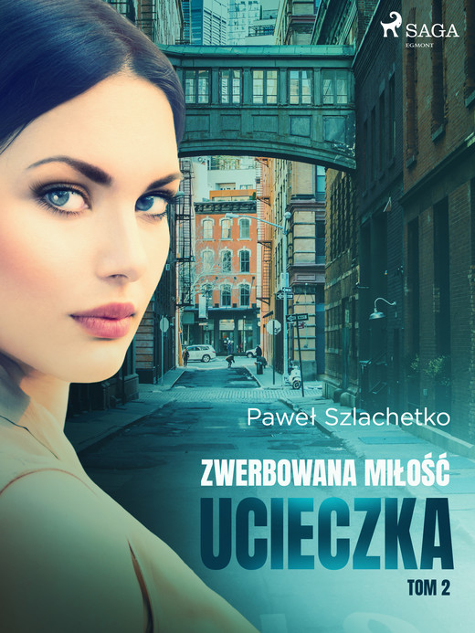 okładka Zwerbowana miłość. Ucieczka ebook | epub, mobi | Paweł Szlachetko