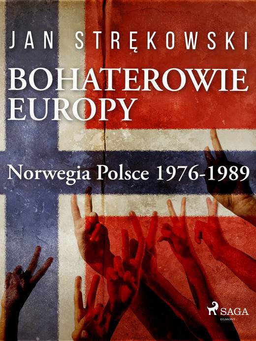 okładka Bohaterowie Europy: Norwegia Polsce 1976-1989 ebook | epub, mobi | Strękowski Jan